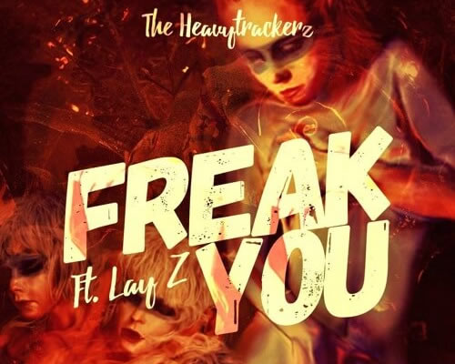 The Heavytrackerz – Freak You (Feat. Lay Z)